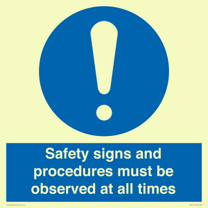Safety signs and procedures must be observed at all times